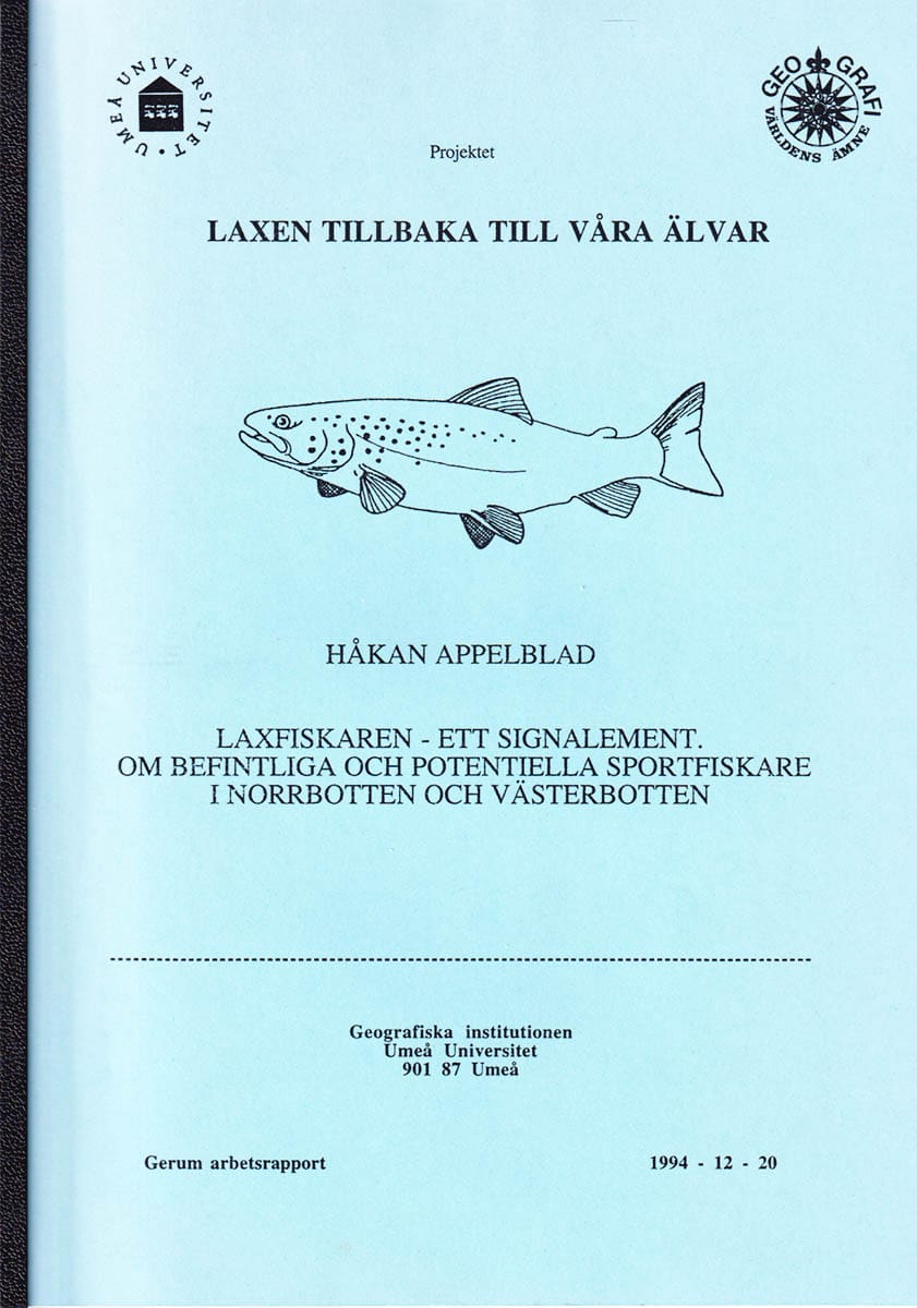 Håkan Appelblad : Laxfiskaren - ett signalement. Om befintliga och potentiella sportfiskare i Norrbotten och Västerbotten