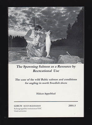 Håkan Appelblad : The spawning salmon as a resource by recreational use