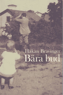 Håkan Bravinger : Bära bud