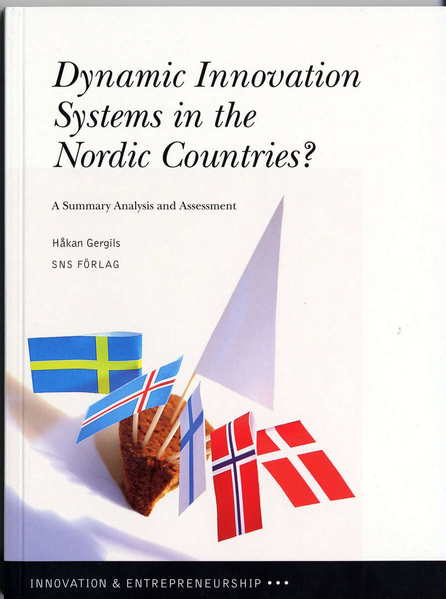 Håkan Gergils : Dynamic innovation systems in the Nordic countries? : a summary analysis and assessment