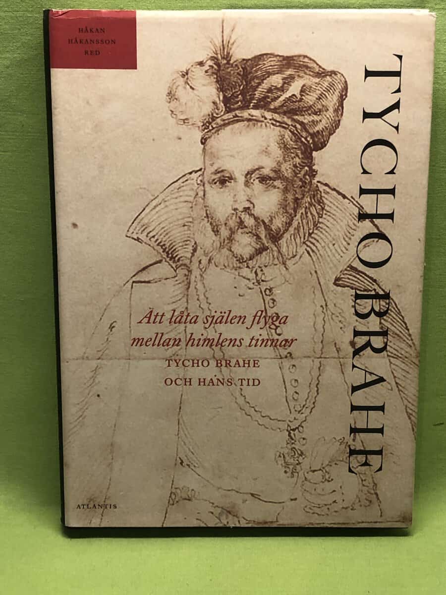 Håkan Håkansson : Att låta själen flyga mellan himlens tinnar Tycho Brahe och renässansen