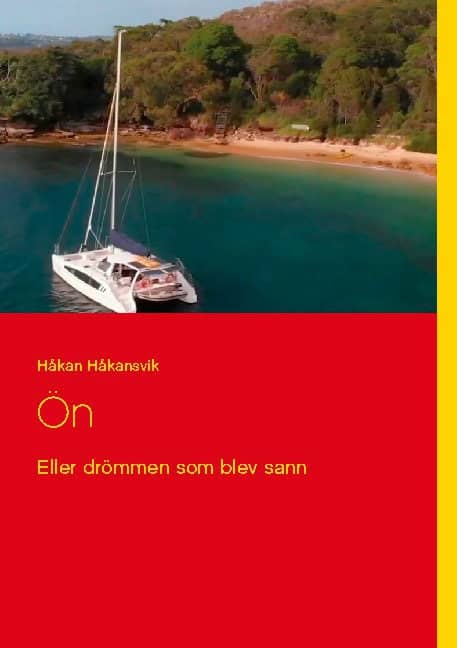 Håkan Håkansvik : Ön : eller drömmen som blev sann