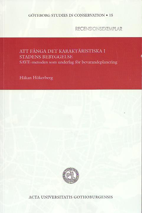 Håkan Hökerberg : Att fånga det karaktäristiska i stadens bebyggelse