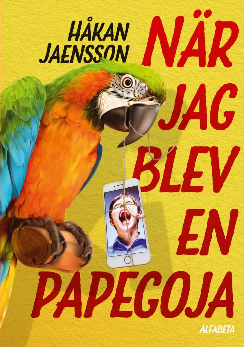 Håkan Jaensson : När jag blev en papegoja