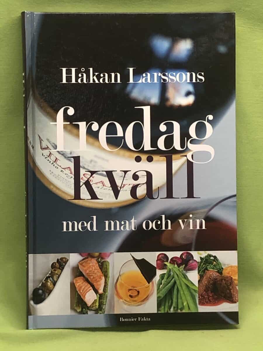 Håkan Larsson : Håkan Larssons fredagkväll med mat och vin