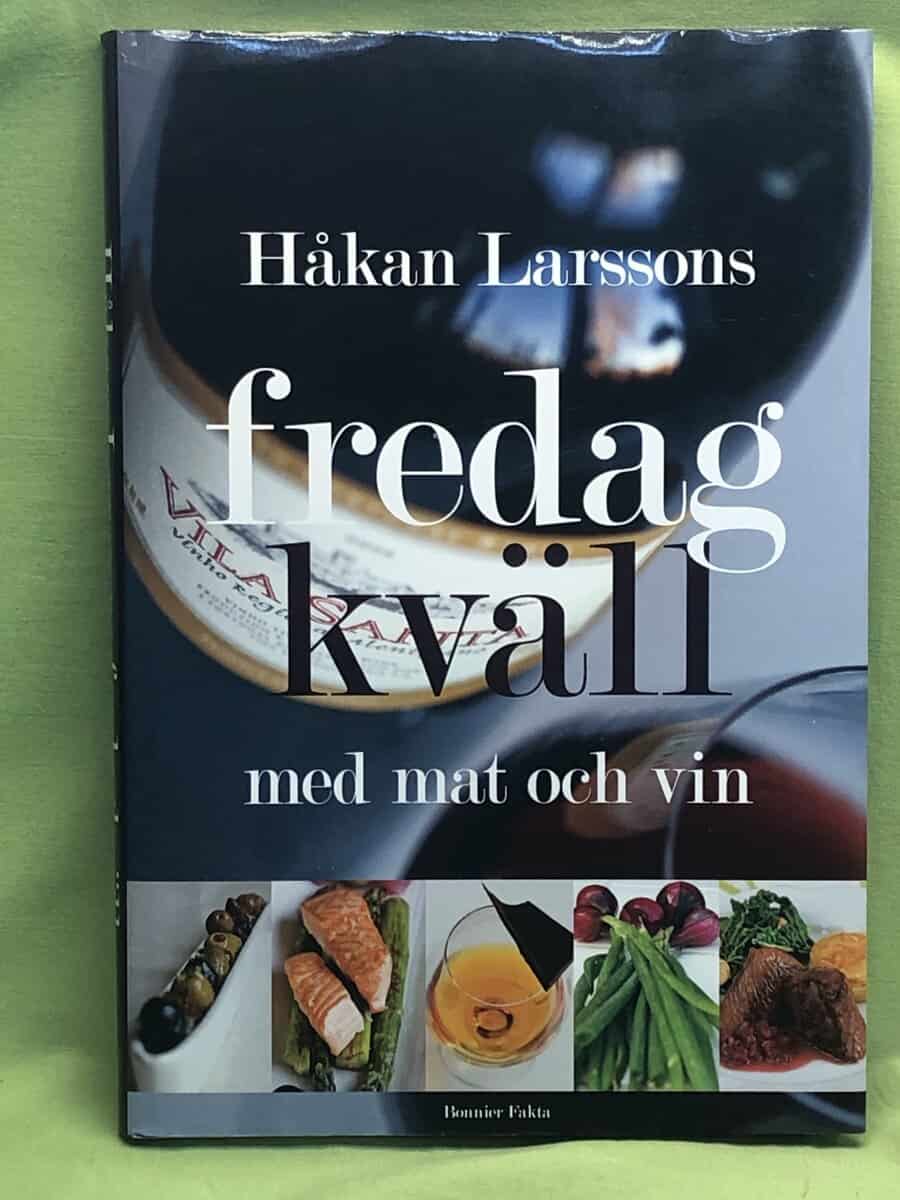 Håkan Larsson : Håkan Larssons fredagkväll med mat och vin