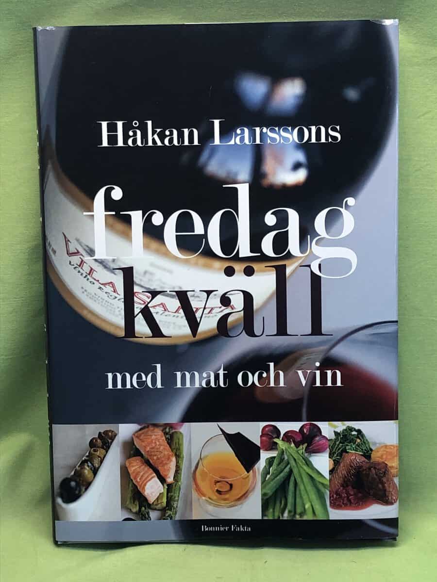 Håkan Larsson : Håkan Larssons fredagkväll med mat och vin