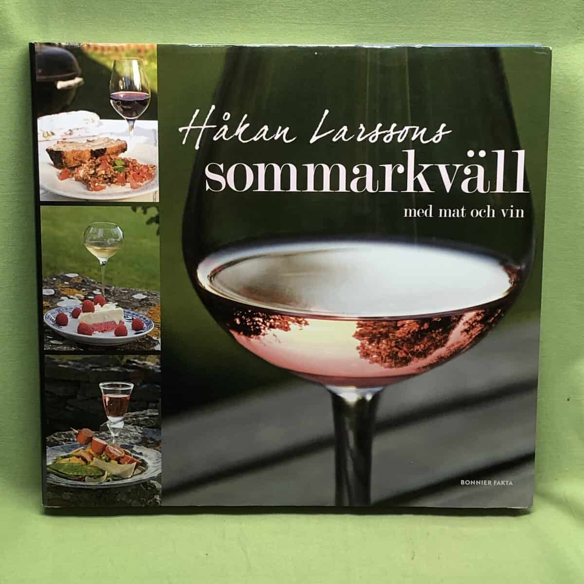Håkan Larsson : Håkan Larssons sommarkväll med mat och vin