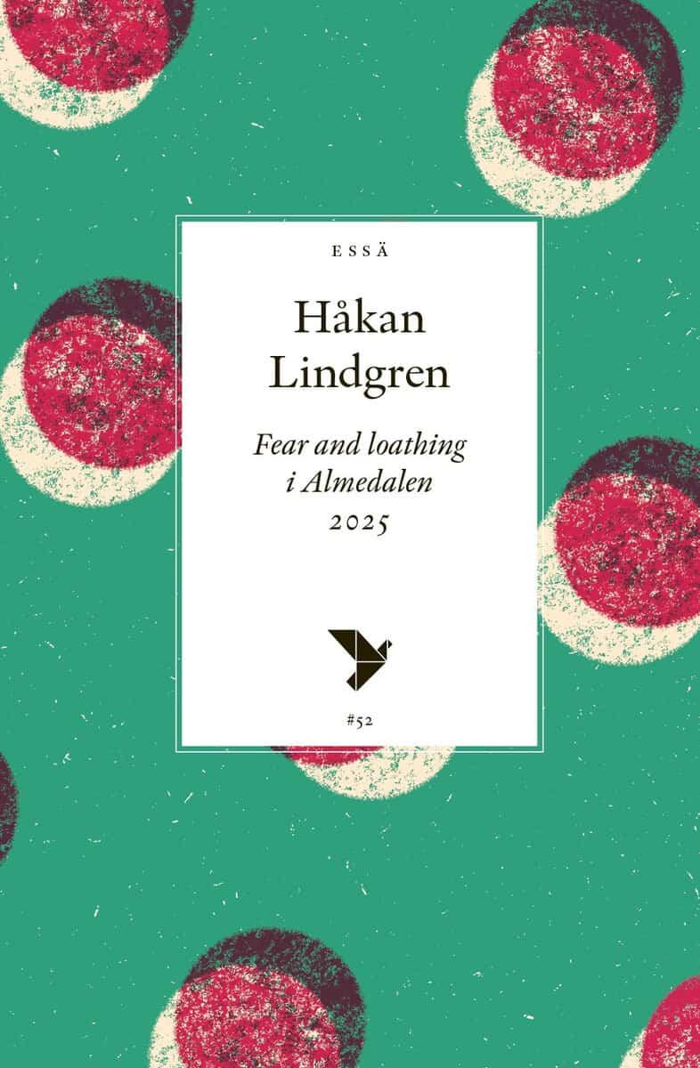 Håkan Lindgren : Fear and loathing i Almedalen 2025