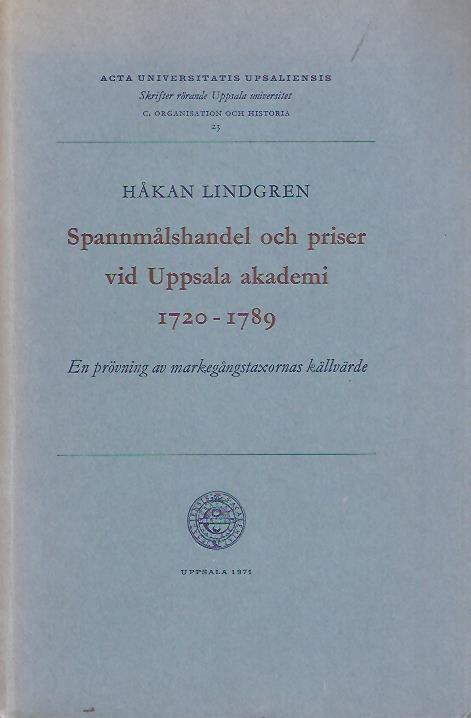 Håkan Lindgren : Spannmålshandel och priser vid Uppsala akademi 1720-1789
