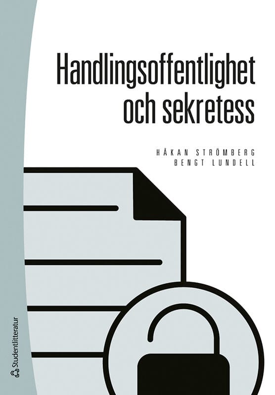 Strömberg, Håkan ; Lundell, Bengt : Handlingsoffentlighet och sekretess