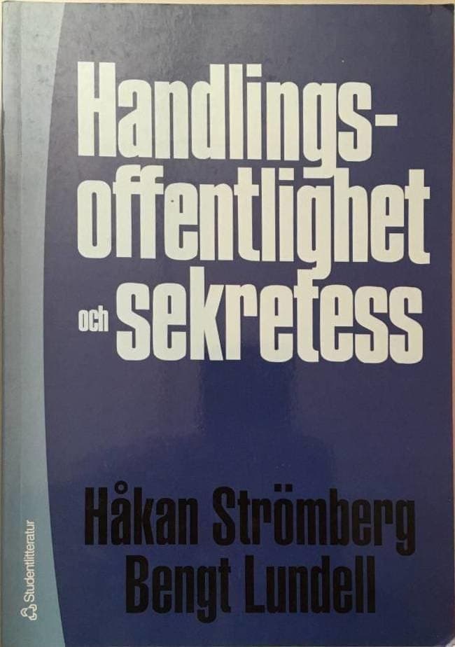 Håkan Strömberg ; Bengt Lundell : Handlingsoffentlighet och sekretess