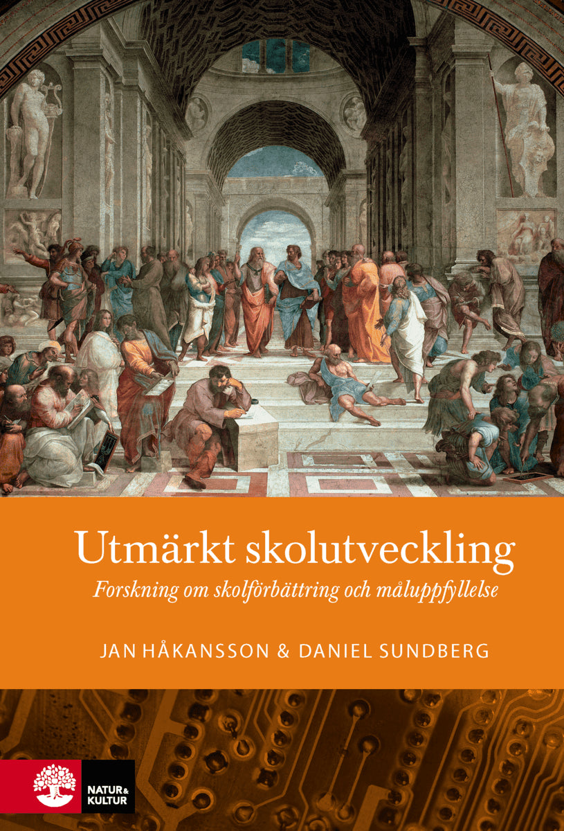 Håkansson, Jan ; Sundberg, Daniel : Utmärkt skolutveckling : forskning om skolförbättring och måluppfyllelse