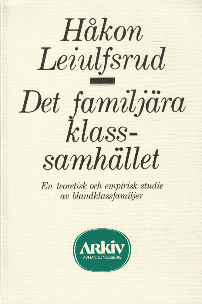 Håkon Leiulfsrud : Det familjära klassamhället