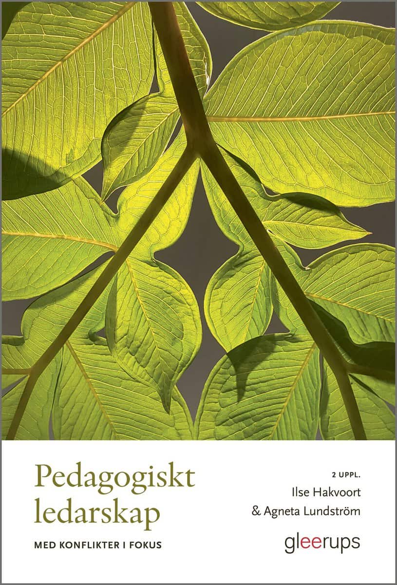 Hakvoort, Ilse ; Lundström, Agneta : Pedagogiskt ledarskap med konflikter i fokus