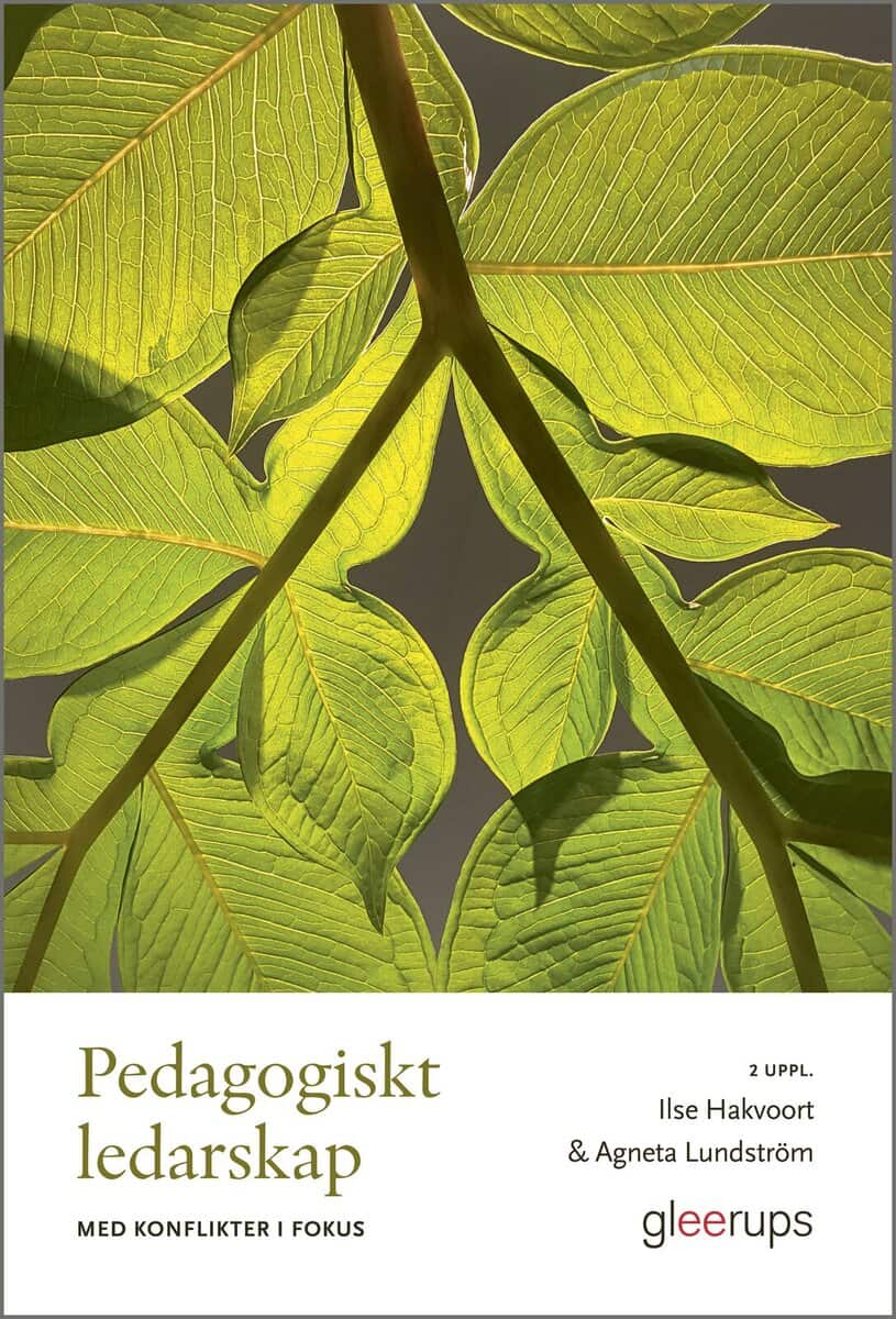 Hakvoort, Ilse ; Lundström, Agneta : Pedagogiskt ledarskap med konflikter i fokus
