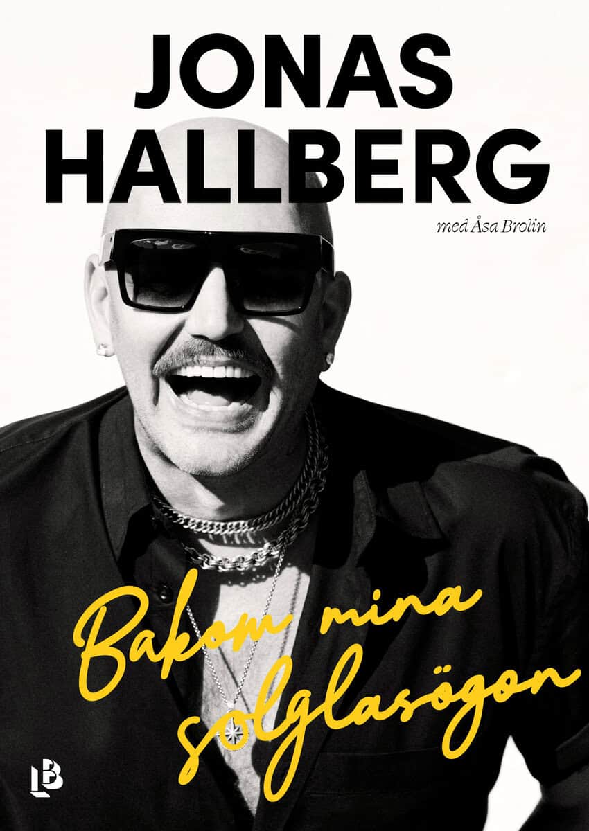 Hallberg, Jonas ; Brolin, Åsa : Bakom mina solglasögon