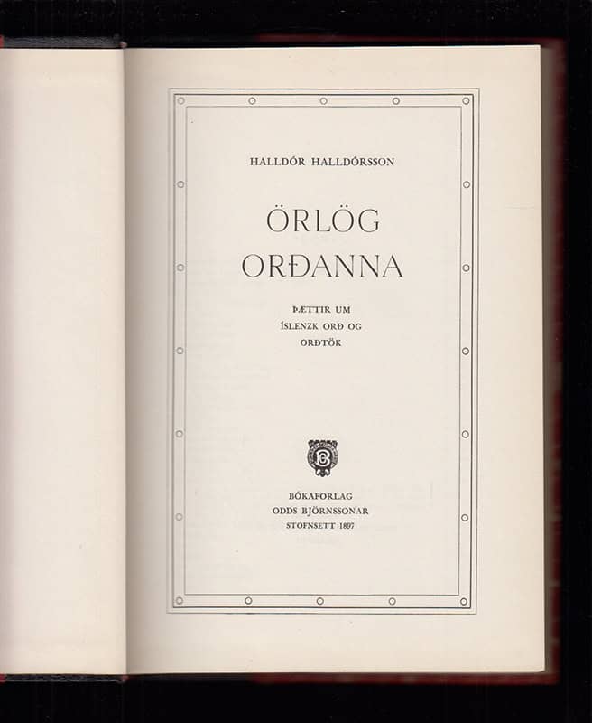 Halldór Halldórsson : Örlög or anna, þættir um íslenzk or og or tök