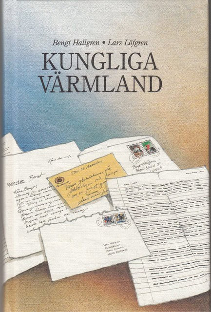 Hallgren, Bengt ; Löfgren, Lars : Kungliga Värmland.