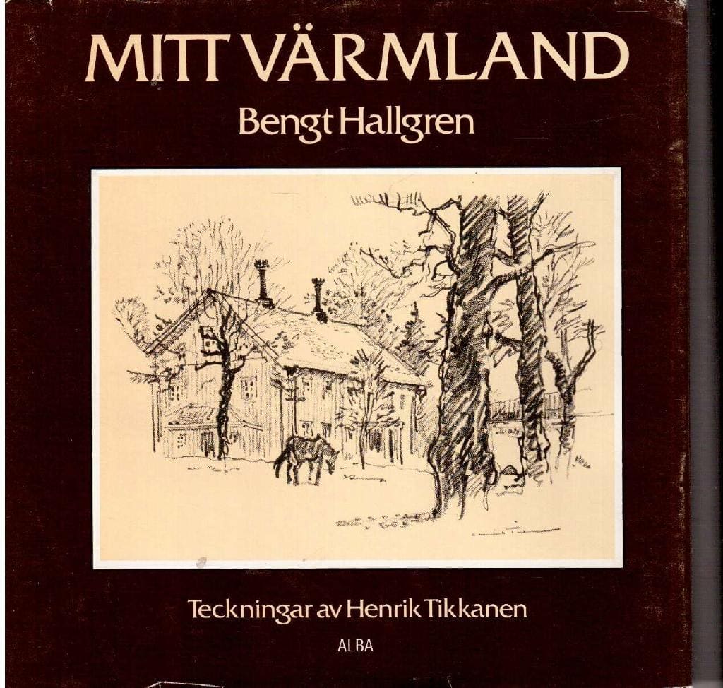 Hallgren, Bengt ; Tikkanen, Henrik (teckningar) : Mitt Värmland
