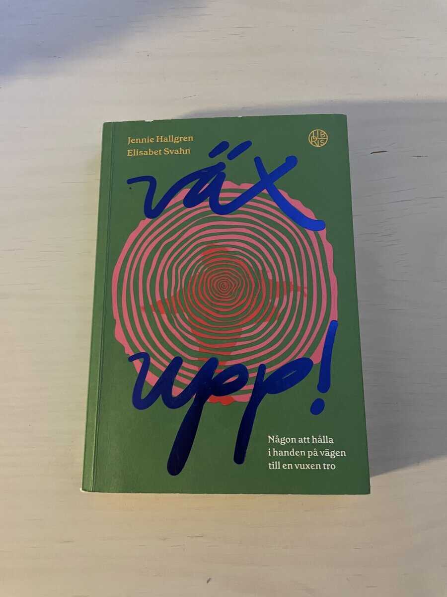 Hallgren, Jennie, Svahn, Elisabet : Väx upp!