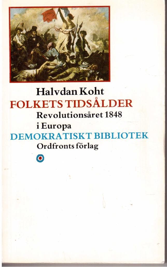 Halvdan Koht : Folkets tidsålder. Revolutionsåret 1848 i Europa