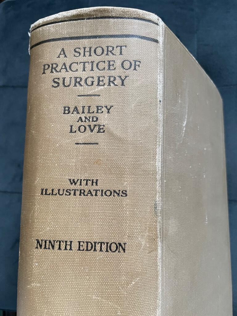 Hamilton Bailey and R. J. McNeill Love : A Short Practice of Surgery