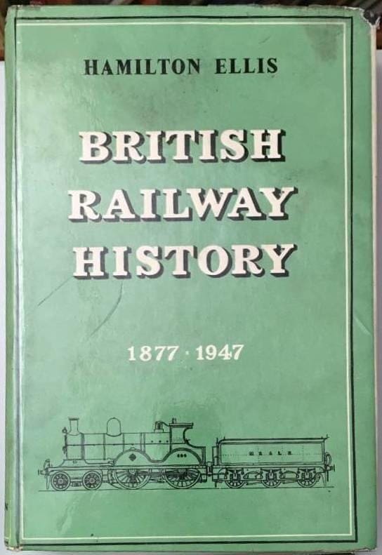 Hamilton Ellis : British Railway History 1877-1947