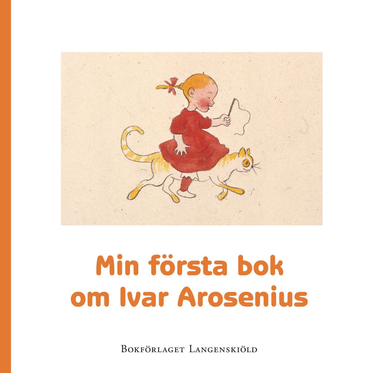 Hamilton, Susanne ; Karlström, Caroline : Min första bok om Ivar Arosenius