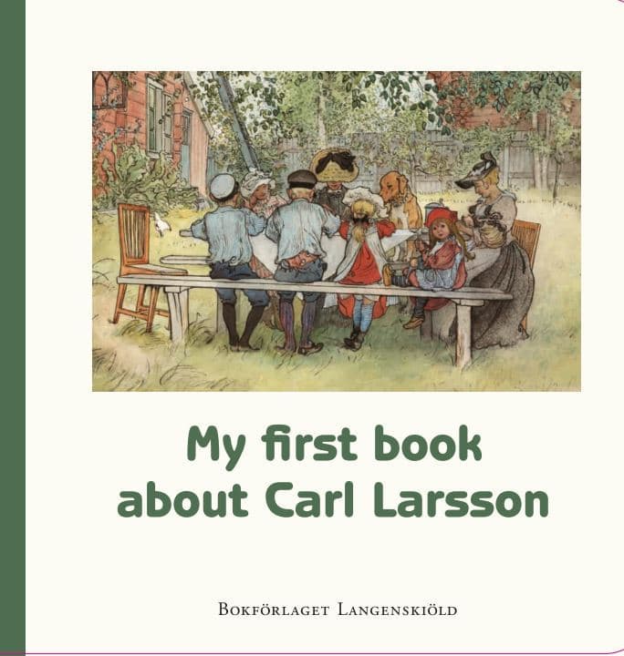Hamilton, Susanne ; Karlström, Caroline : My first book about Carl Larsson
