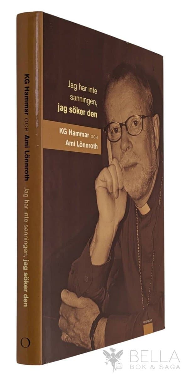 Hammar, K. G. ; Lönnroth, Ami : Jag har inte sanningen, jag söker den