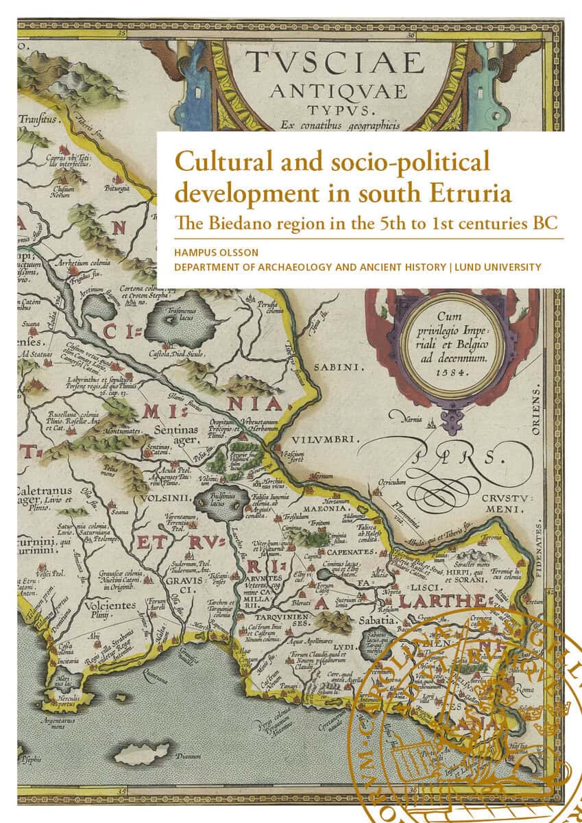 Hampus Olsson : Cultural and socio-political development in south Etruria : the Biedano region in the 5th to 1st centuries BC