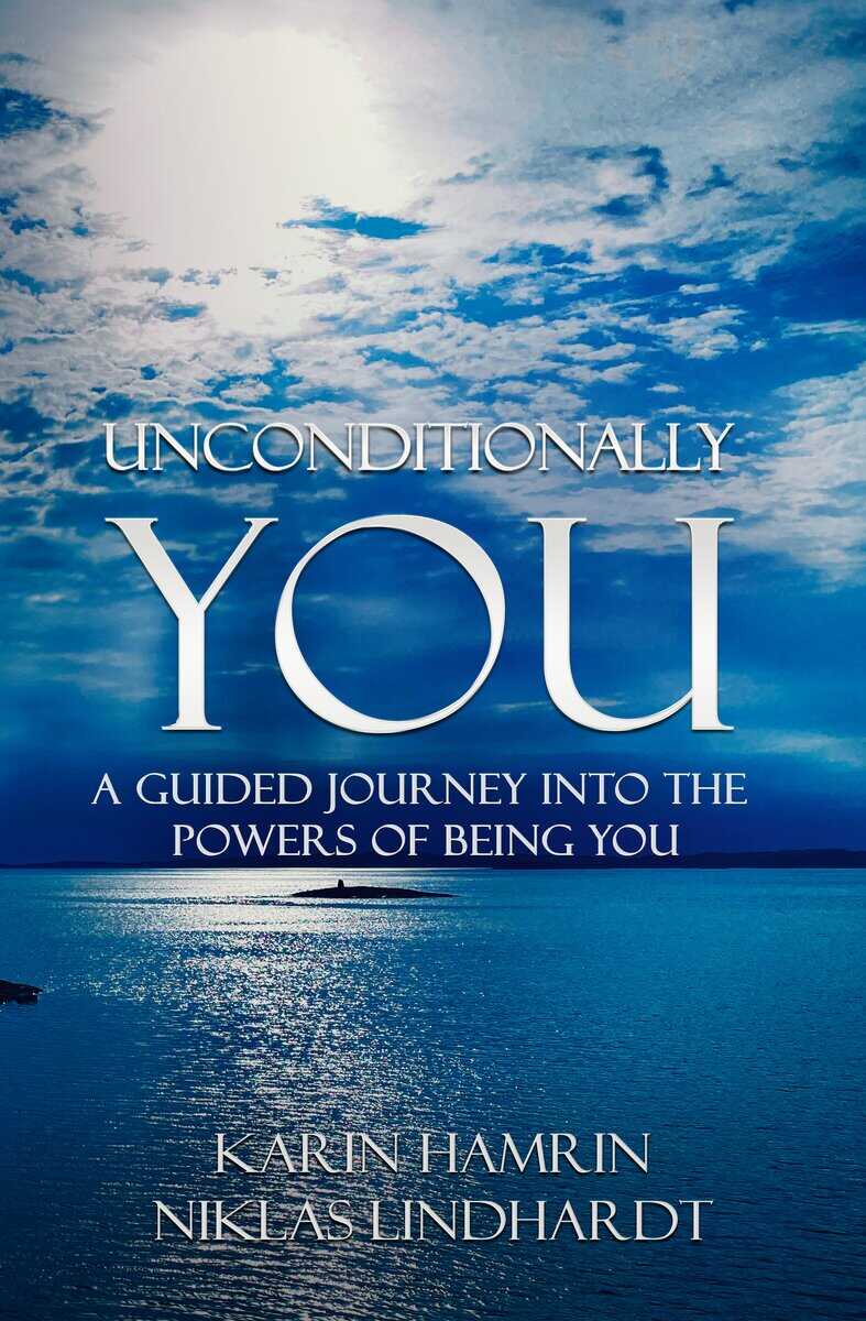 Hamrin, Karin ; Lindhardt, Niklas : Unconditionally you : a guided journey into the powers of being you