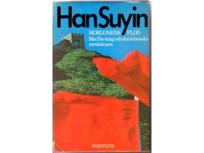 Han Suyin : Morgonens flod. Mao Tse-tung och den kinesiska revolutionen