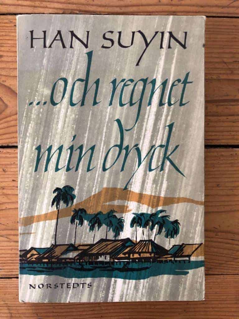 Han Suyin : Och regnet min dryck