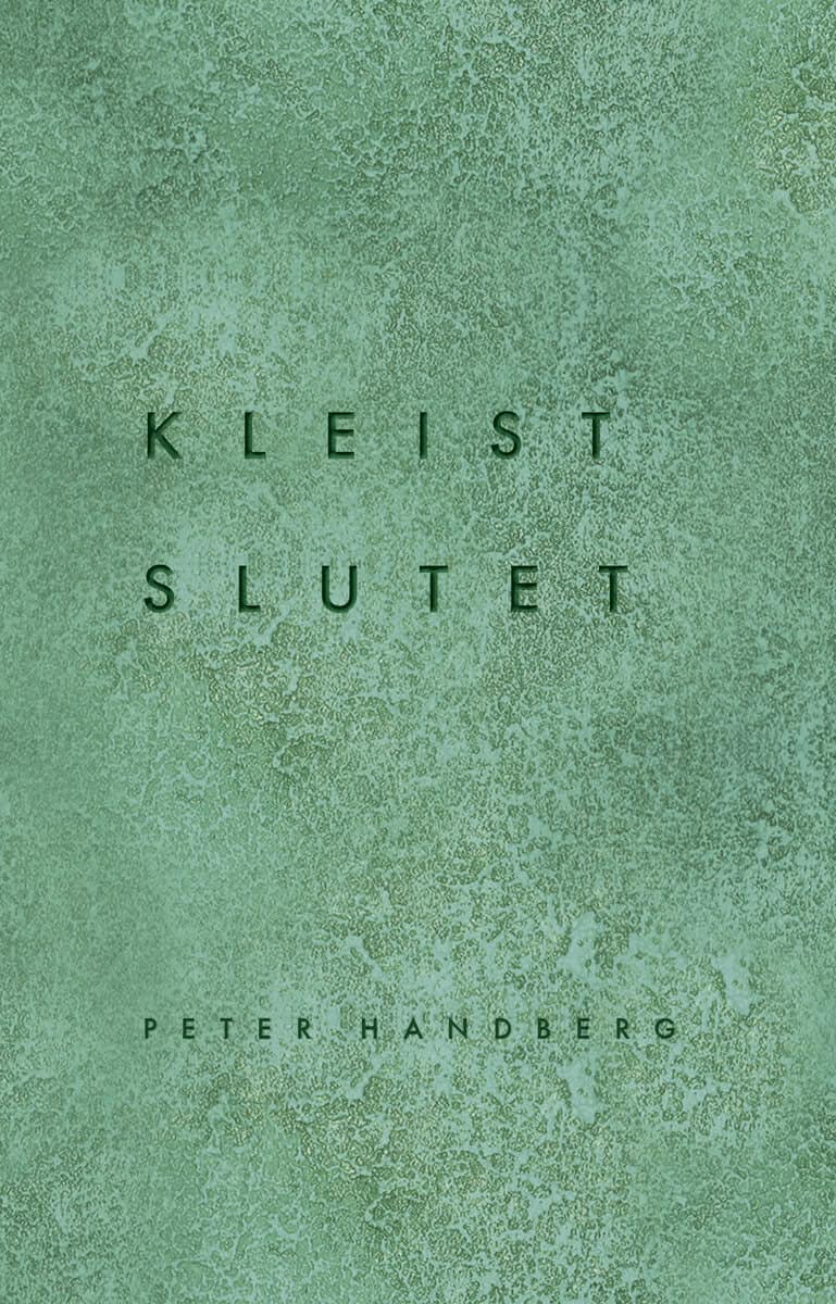 Handberg, Peter ; Kleist, Henrich von : Kleist - slutet