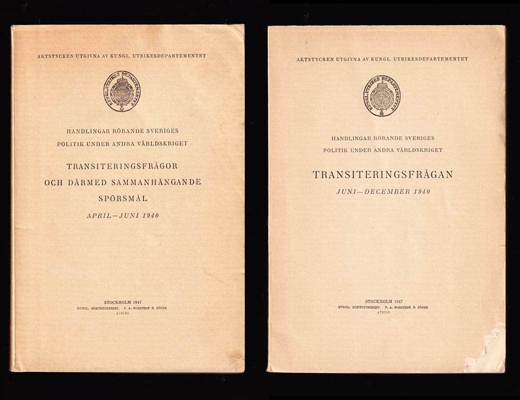 Handlingar rörande Sveriges politik under andra världskriget Transiteringsfrågor och därmed sammanhängande spörsmål april-juni 1940 + Handlingar rörande Sveriges politik under andra världskriget Transiteringsfrågan juni-december 1940