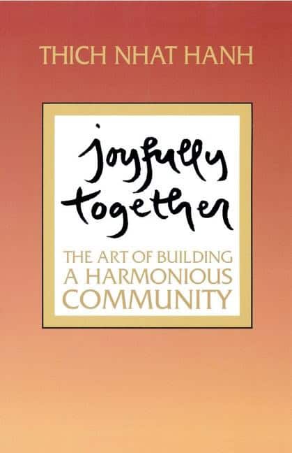Hanh Thich Nhat : Joyfully together