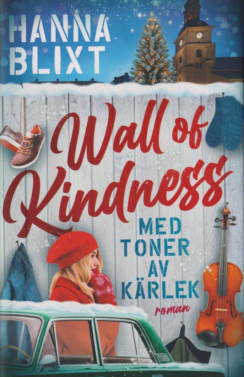 Hanna Blixt : Wall of kindness : med toner av kärlek