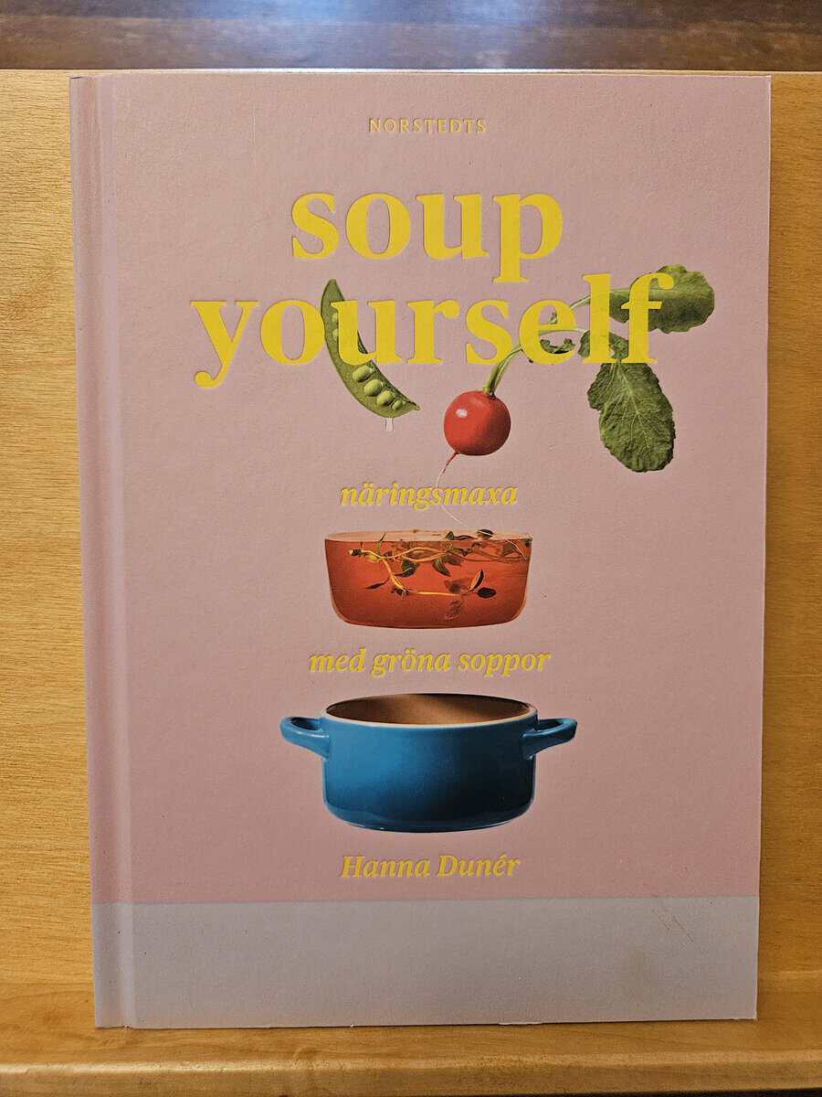 Hanna Dunér : Soup yourself