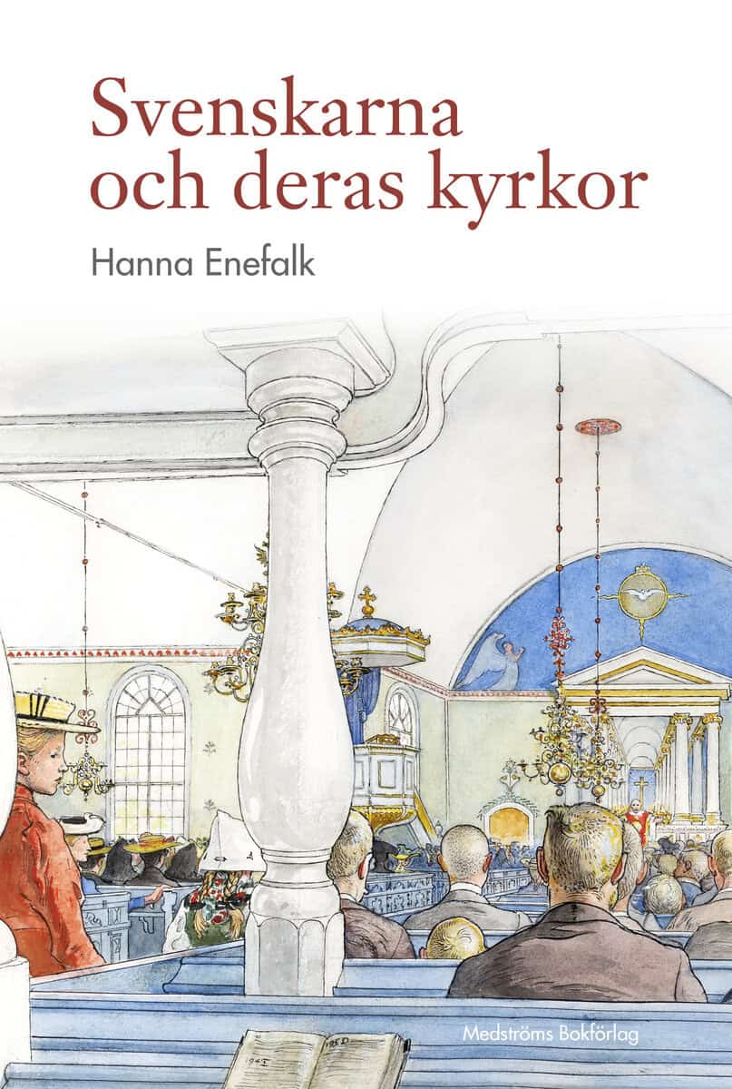 Hanna Enefalk : Svenskarna och deras kyrkor