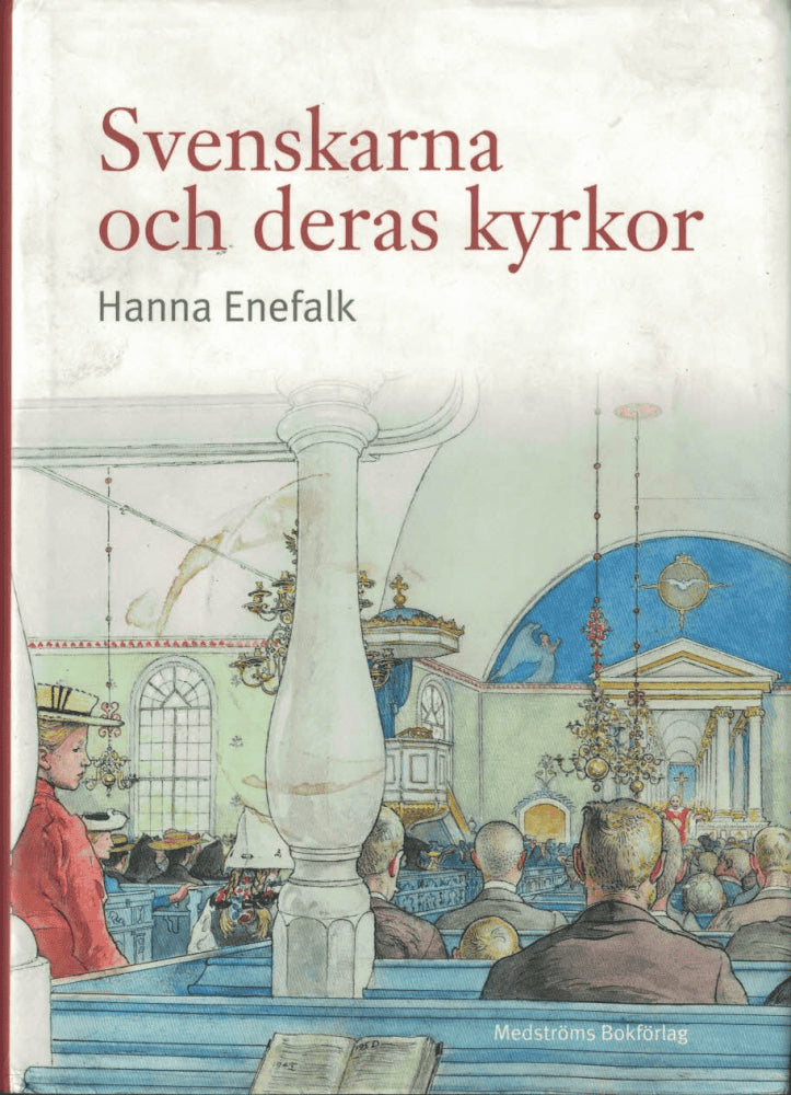 Hanna Enefalk : Svenskarna och deras kyrkor