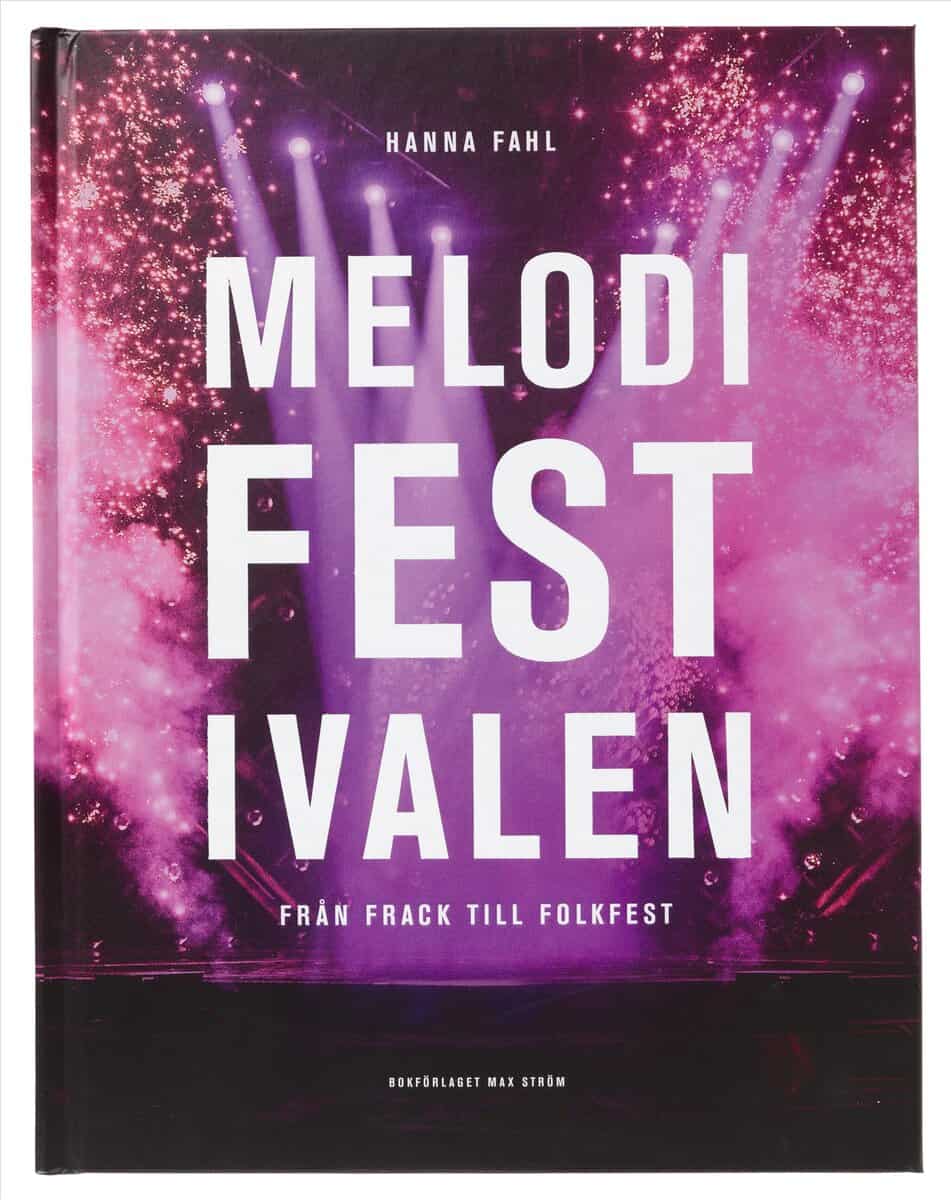 Hanna Fahl : Melodifestivalen : från frack till folkfest