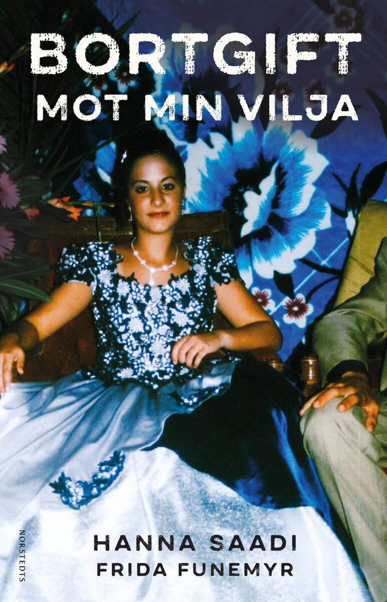 Saadi, Hanna; Funemyr, Frida : Bortgift mot min vilja
