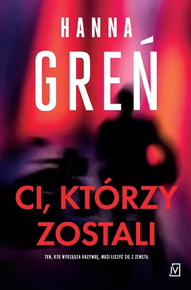 Hanna Greń : Ci, którzy zostali