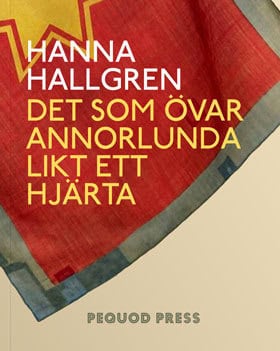 Hanna Hallgren : Det som övar annorlunda likt ett hjärta