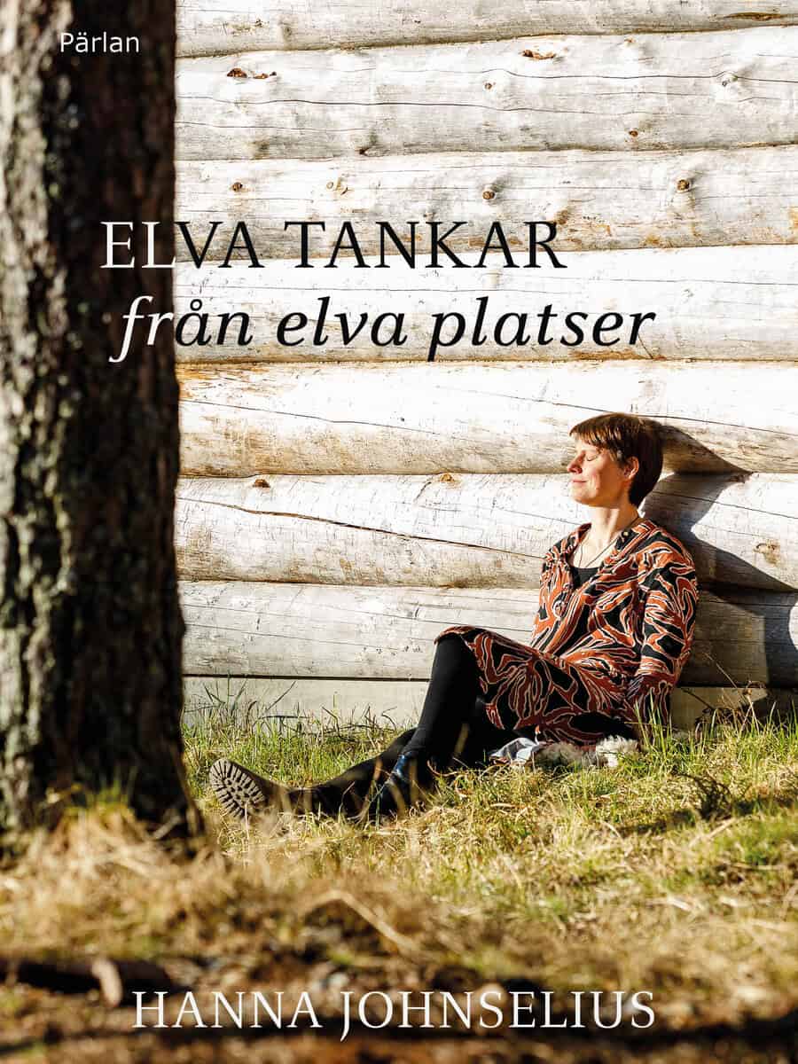 Hanna Johnselius : Elva tankar från elva platser