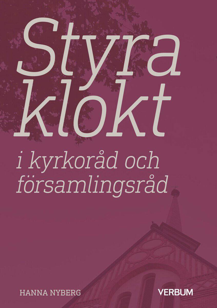 Hanna Nyberg : Styra klokt i kyrkoråd och församlingsråd