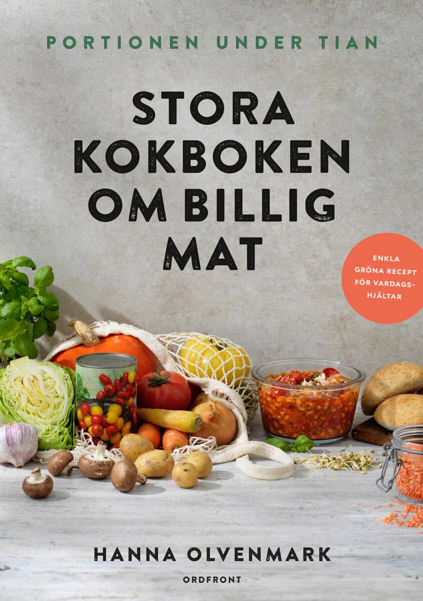 Hanna Olvenmark : Portionen under tian : stora kokboken om billig mat