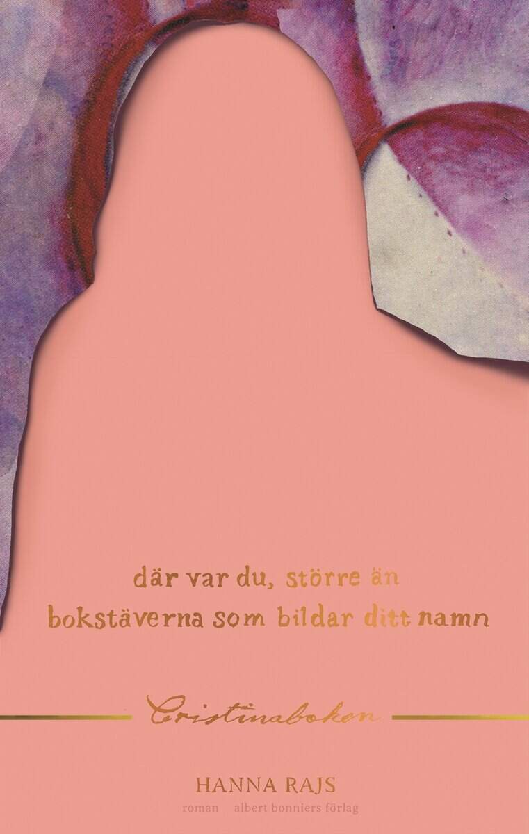 Hanna Rajs : Där var du, större än bokstäverna som bildar ditt namn